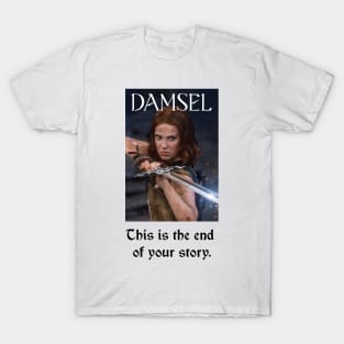 This is the end of your story - Damsel T-Shirt